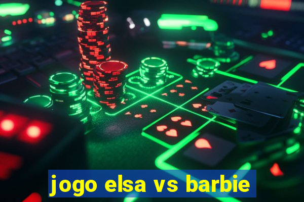 jogo elsa vs barbie